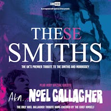 These Smiths & AKA...Noel Gallagher at Lower Kersal Social Club