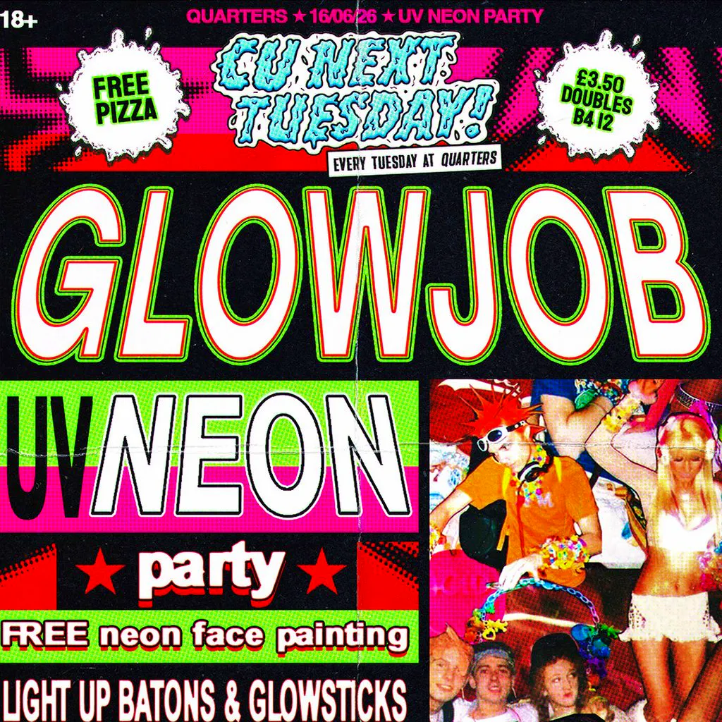 CU Next Tuesday | glowjob - UV Neon Party | 16/06/2026 at Quarters Brighton
