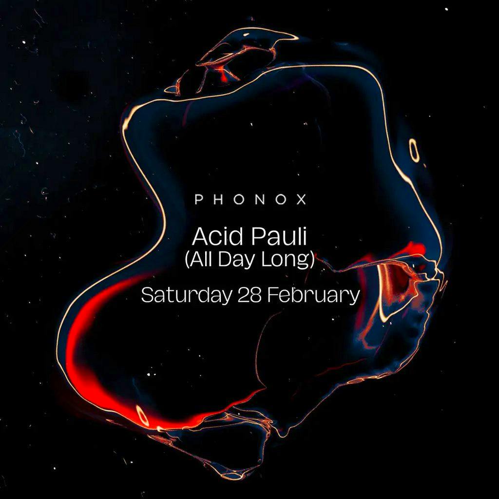 Acid Pauli (All Day Long) at Phonox
