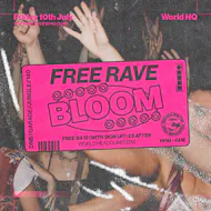 BLOOM - FREE RAVE - D'n'B, Jungle, UK Garage, 140 at World Headquarters