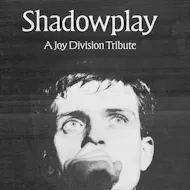 Shadowplay: A Joy Division Tribute at McChuills