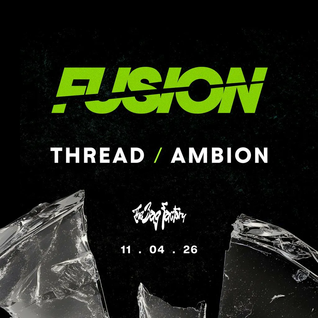 FUSION Presents: Thread & Ambion @ The Bag Factory at The Bag Factory (next To The White Hotel)