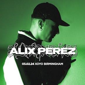 Alix Perez : Birmingham