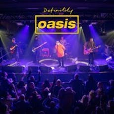 Definitely Oasis - Oasis tribute - St Helens at The Citadel Arts Centre 