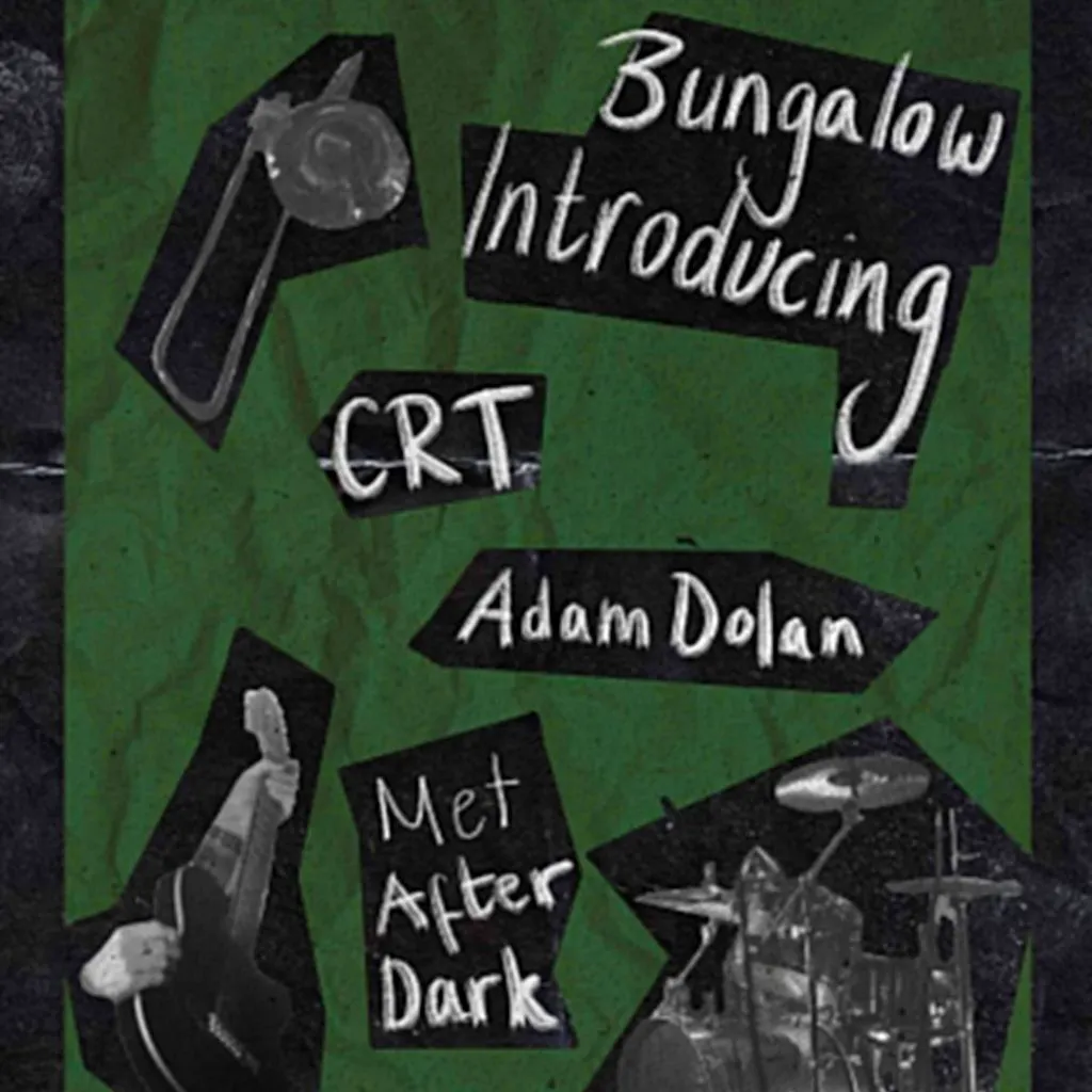 CRT, Met After Dark and Adam Dolan at The Bungalow Bar