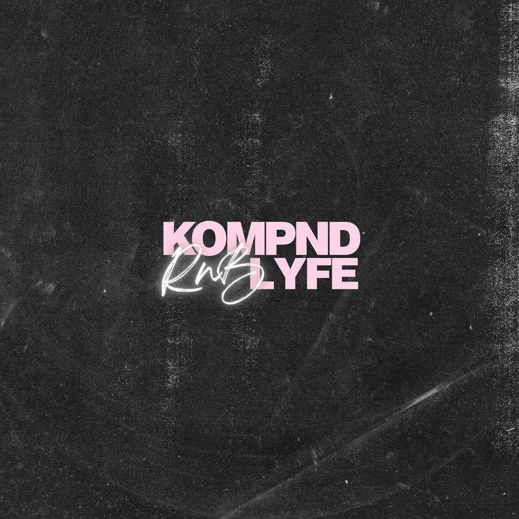 KOMPND RnBLyfe Valentines Edition at The Blues Kitchen