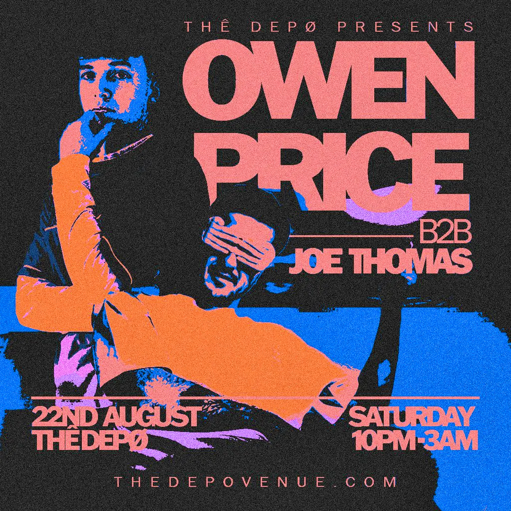 Owen Price b2b Joe Thomas [all night long] at THE DEPO