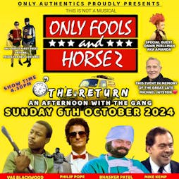 Only Fools and Horsez The Return: An Afternoon with The Gang Tickets | The Robin 2 Bilston, Wolverhampt  | Sun 6th October 2024 Lineup