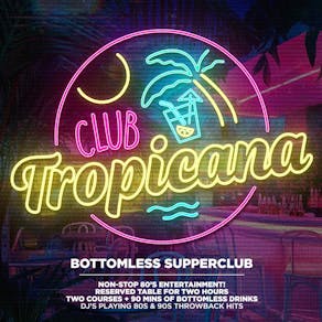 Club Tropicana 80s Bottomless Supper Club - Hitchin