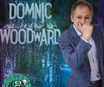 Dominic Woodward and more || Creatures Comedy Club