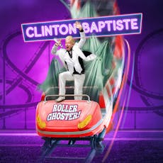 Clinton Baptiste: Roller Ghoster! at Old Fire Station