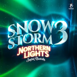 Snow Storm 3 - Northern Lights | Gandeys Theater Big Top Manchester  | Sun 24th December 2023 Lineup