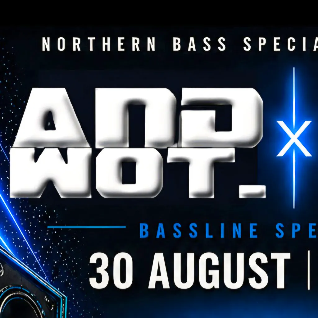 And Wot. at ONYX Sheffield