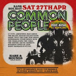 Common People - 80s, 90s, 00s Indie Disco! Tickets | Hare And Hounds Kings Heath Birmingham  | Sat 27th April 2024 Lineup