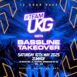 Team UKG & Bassline Takeover (12 hour rave)