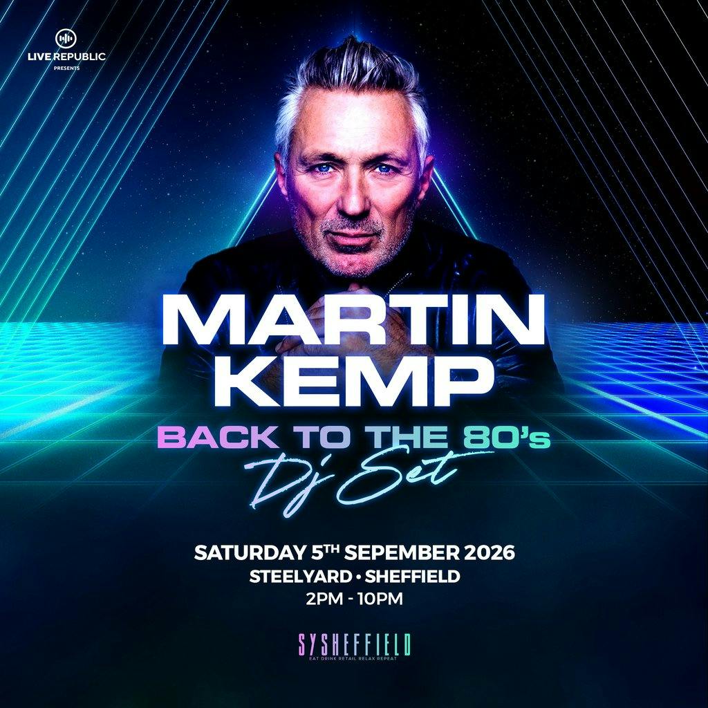 Tickets: Martin Kemp's Back to the 80s DJ Set | SteelYard Sheffield ...