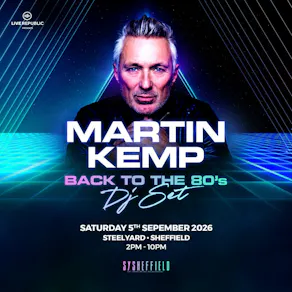 Martin Kemp's Back to the 80s DJ Set | SteelYard Sheffield