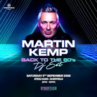 Martin Kemp's Back to the 80s DJ Set|SteelYard | LAST 50 TICKETS at SYSheffield (Steel Yard)
