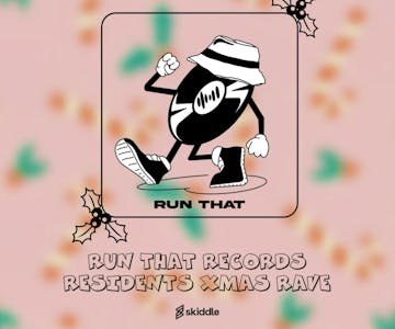 Run That Records Residents XMAS Rave