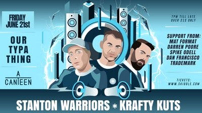 Our Typa Thing Presents STANTON WARRIORS & KRAFTY KUTS Tickets ...