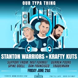 Our Typa Thing Presents STANTON WARRIORS & KRAFTY KUTS Tickets | Acanteen Chelmsford  | Fri 21st June 2024 Lineup