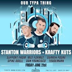 Our Typa Thing Presents STANTON WARRIORS & KRAFTY KUTS at Acanteen