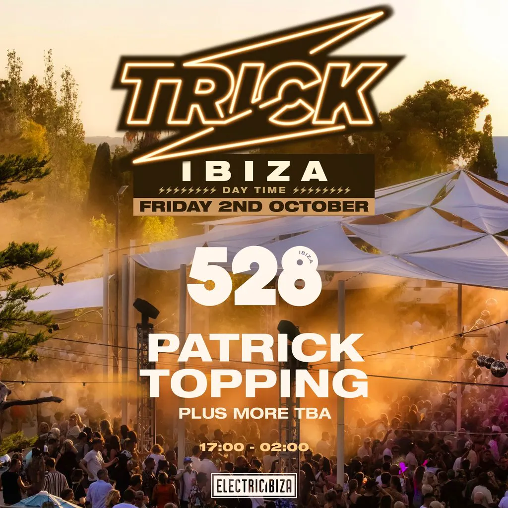 Trick w/Patrick Topping at 528 Ibiza