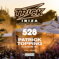 Trick w/Patrick Topping at 528 Ibiza