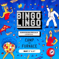 Bingo Lingo - Liverpool - EUROVISION SPECIAL! Tickets | Camp And Furnace Liverpool   | Fri 5th May 2023 Lineup