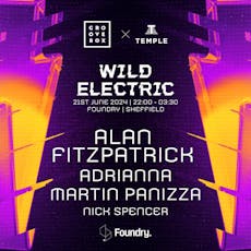 Groovebox X Temple: Wild Electric with Alan Fitzpatrick at The Foundry Sheffield University Students' Union