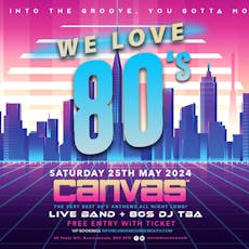 We Love 80's at Canvas 