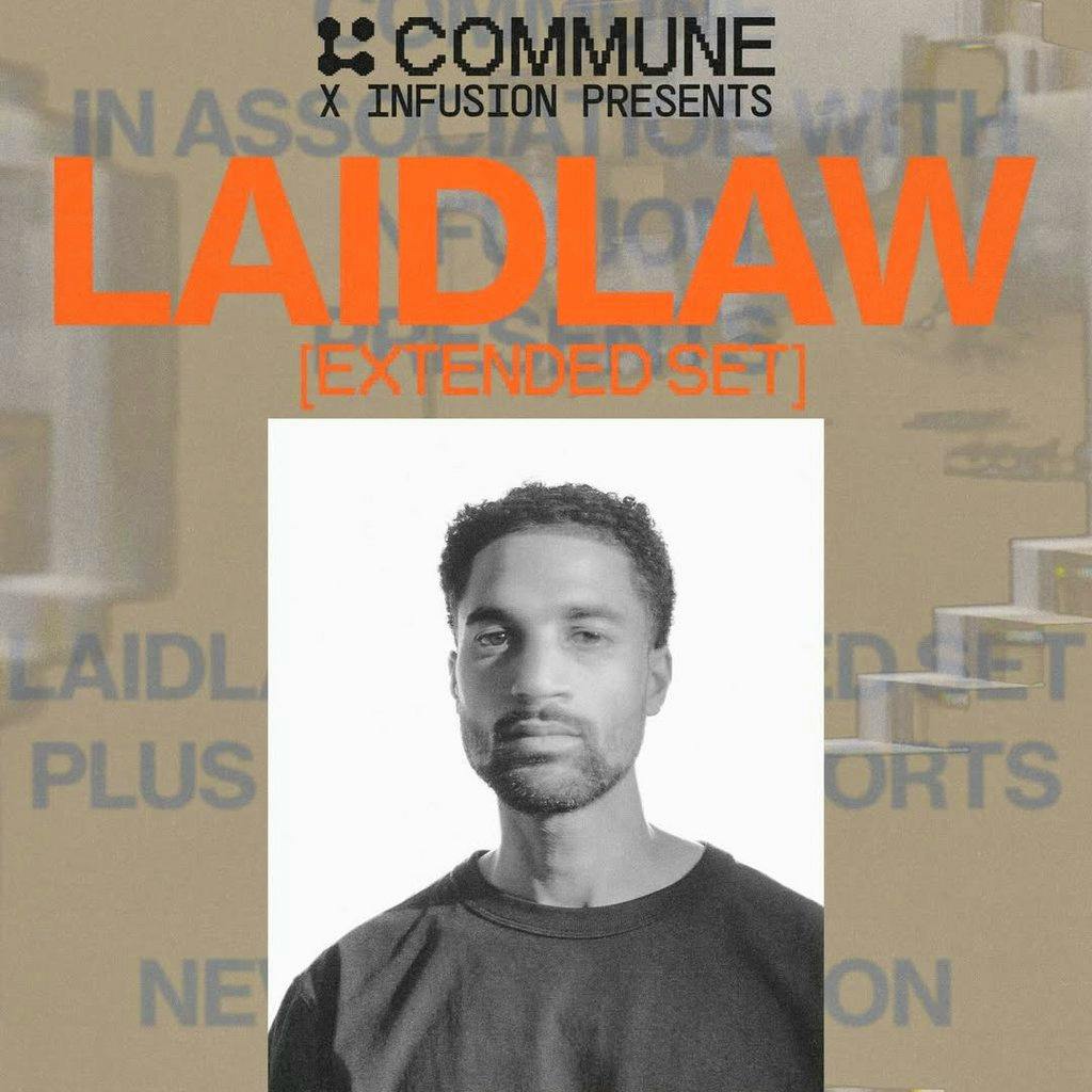Commune x Infusion present Laidlaw (Extended Set) at World HQ