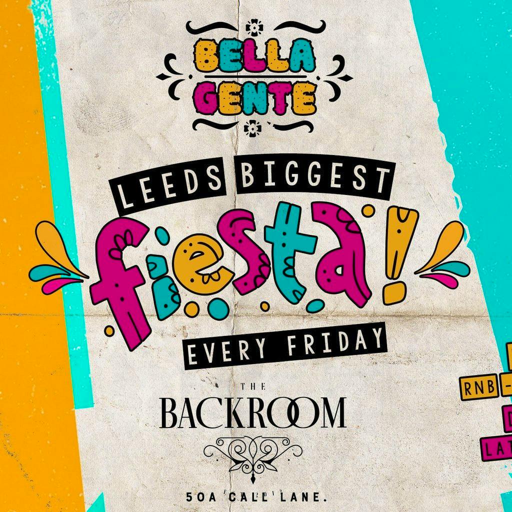 Bella Gente - La Fiesta (Reggaeton vs RnB) 2 flOORS at The Backroom Leeds