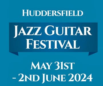 Huddersfield Jazz Guitar Festival