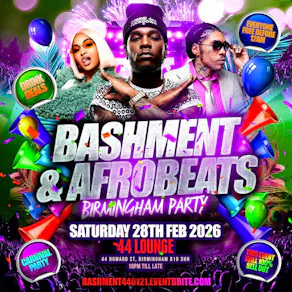 Bashment & Afrobeats Birmingham Party - Everyone Free Before 12A