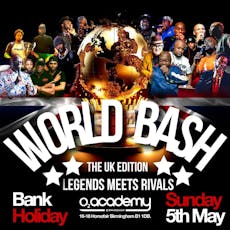 World Bash - The UK Edition // Legends Meet Rivals // at O2 Academy Birmingham