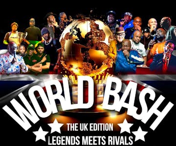 World Bash - The UK Edition // Legends Meet Rivals //