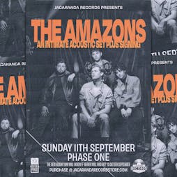 The Amazons - Intimate Acoustic Set + Signing Tickets | Phase One Liverpool  | Sun 11th September 2022 Lineup