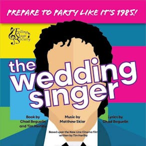 Felling Stage Society presents - The Wedding Singer