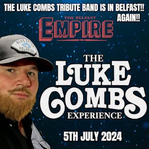 The Luke Combs Experience Is Back In Belfast!
