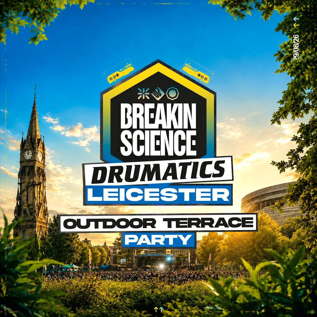 Breakin Science x Drumatics Leicester | Summer Terrace Party at O2 Academy 2 Leicester