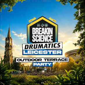 Breakin Science x Drumatics Leicester | Summer Terrace Party