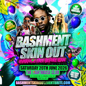 Bashment Skin Out - Everyone Free Before 12AM