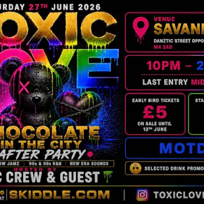 Toxic love | Chocolate in the city afterparty |