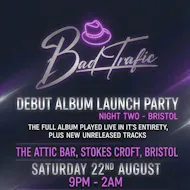 Bad Trafic Album Launch Party at The Full Moon And Attic Bar