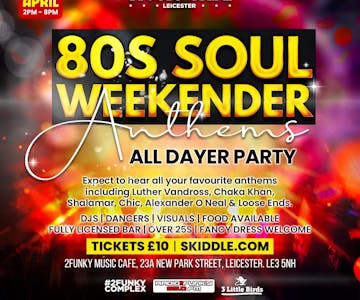 80s Soul Weekender Anthems All Dayer Party