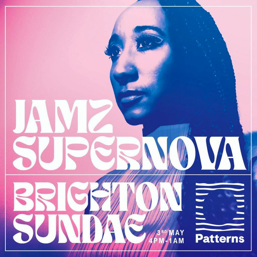 Brighton Sundae (day into night) with Jamz Supernova + more at Patterns Brighton