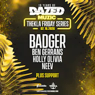 Dazed Muzic presents: Badger at Thekla