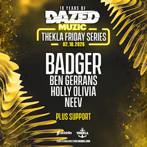 Dazed Muzic presents: Badger
