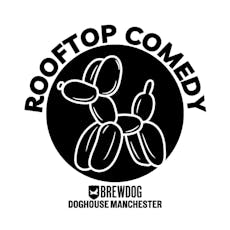Rooftop Comedy at the Doghouse: SUN 28th APRIL at Brewdog Doghouse